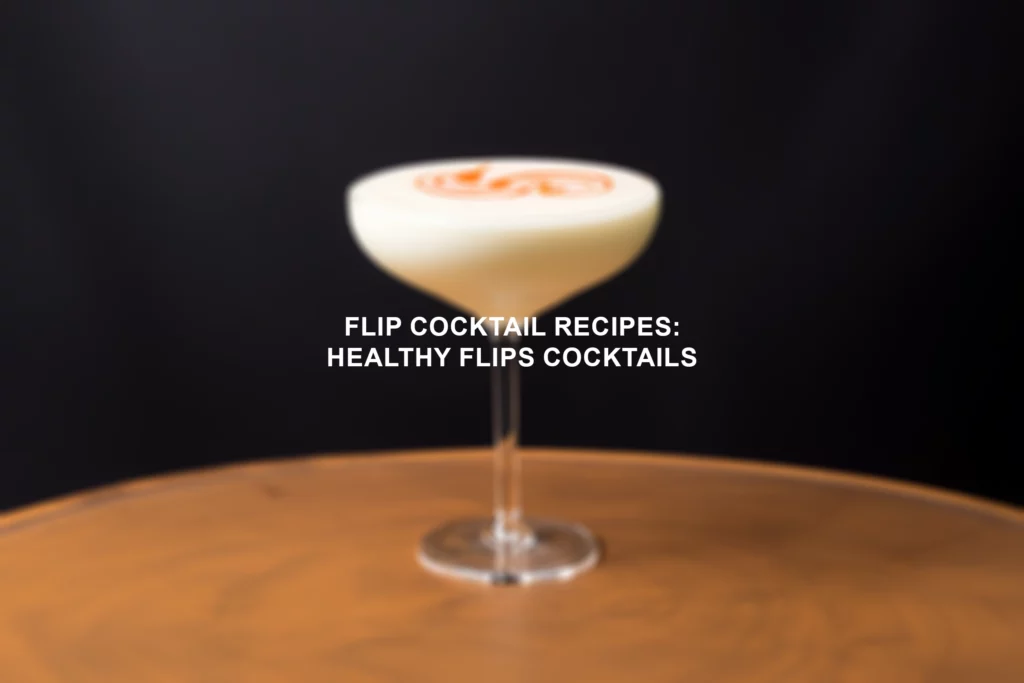 Flip Cocktail Recipes